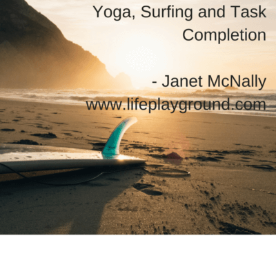 Yoga, Surfing and Task Completion